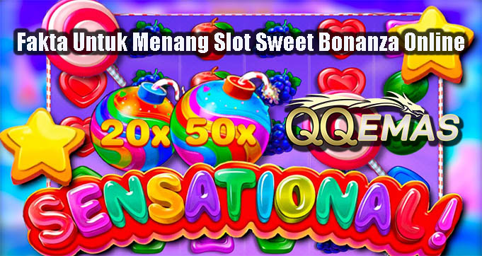 Fakta Untuk Menang Slot Sweet Bonanza Online